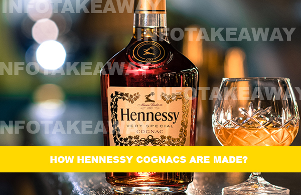 How Hennessy Cognacs Are Made