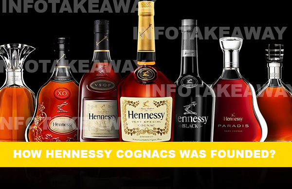 How Hennessy Cognacs Was Founded