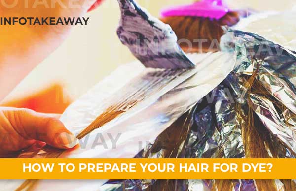 How To Prepare Your Hair For Dye
