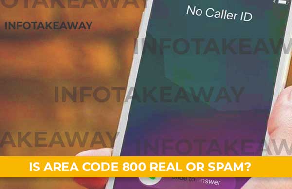 Is Area Code 800 Real Or Spam 