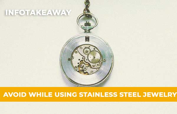 Avoid While Using Stainless Steel Jewelry