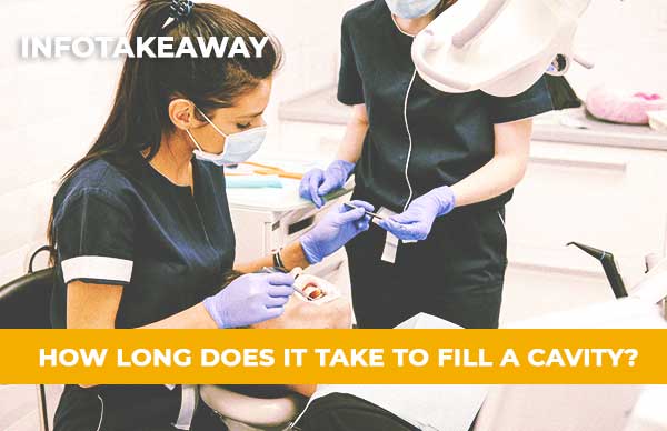 How Long Does It Take To Fill A Cavity