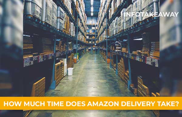 How Much Time Does Amazon Delivery Take?