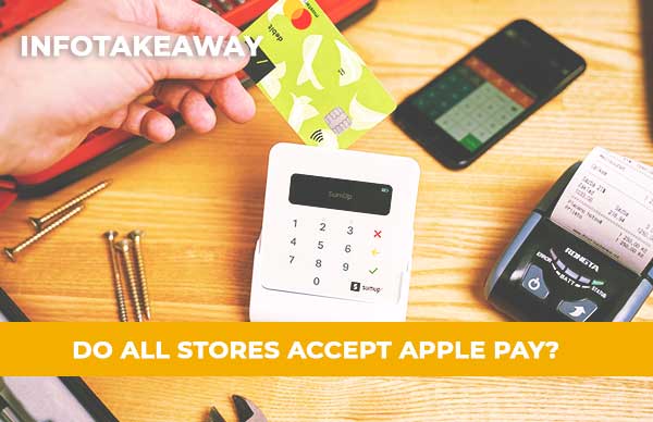 Do All Stores Accept Apple Pay