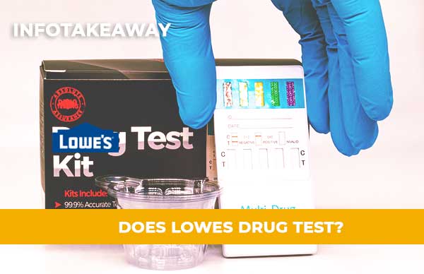 Does Lowes Drug Test