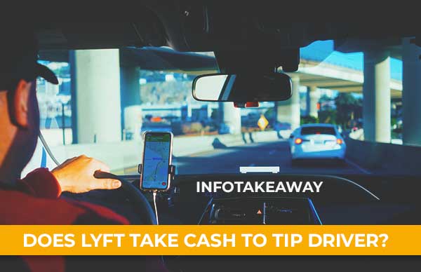 Does Lyft Take Cash To Tip Driver