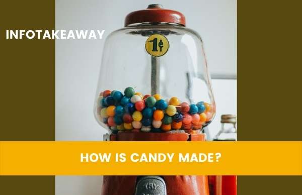 How Is Candy Made