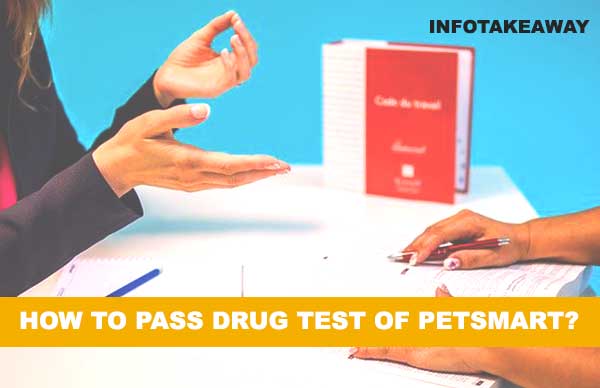 How To Pass Drug Test Of Petsmart