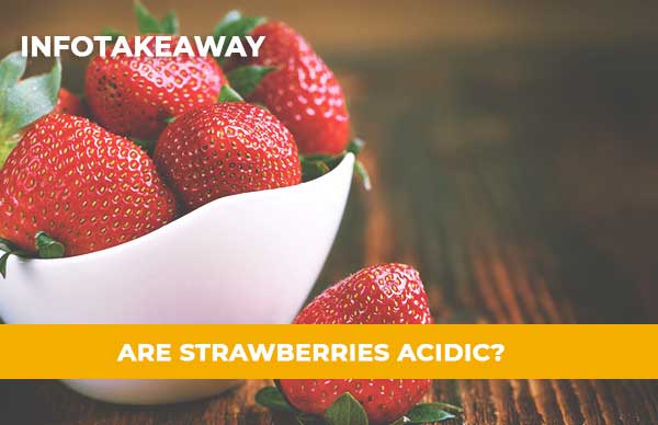 Are Strawberries Acidic