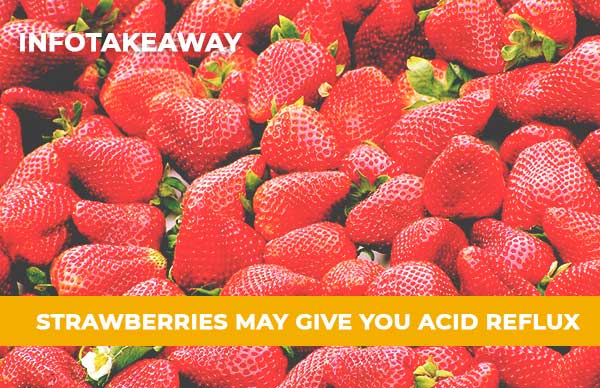 Strawberries May Give You Acid Reflux